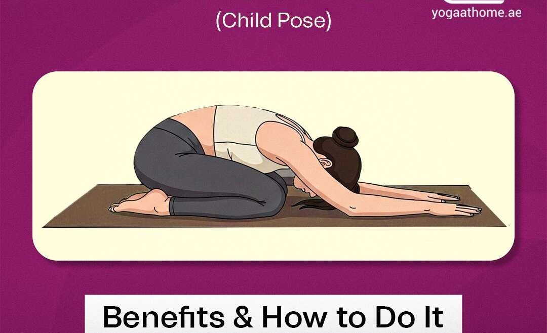 Balasana (Child’s Pose): Benefits & How to Do It