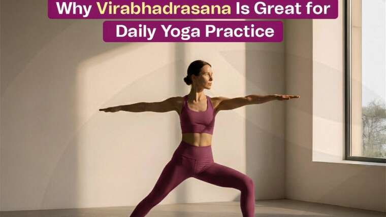 Why Virabhadrasana Is Great for Daily Yoga Practice